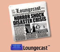 loungecast newspaper with headline saying HORROR SHOCK DISASTER CRISIS
